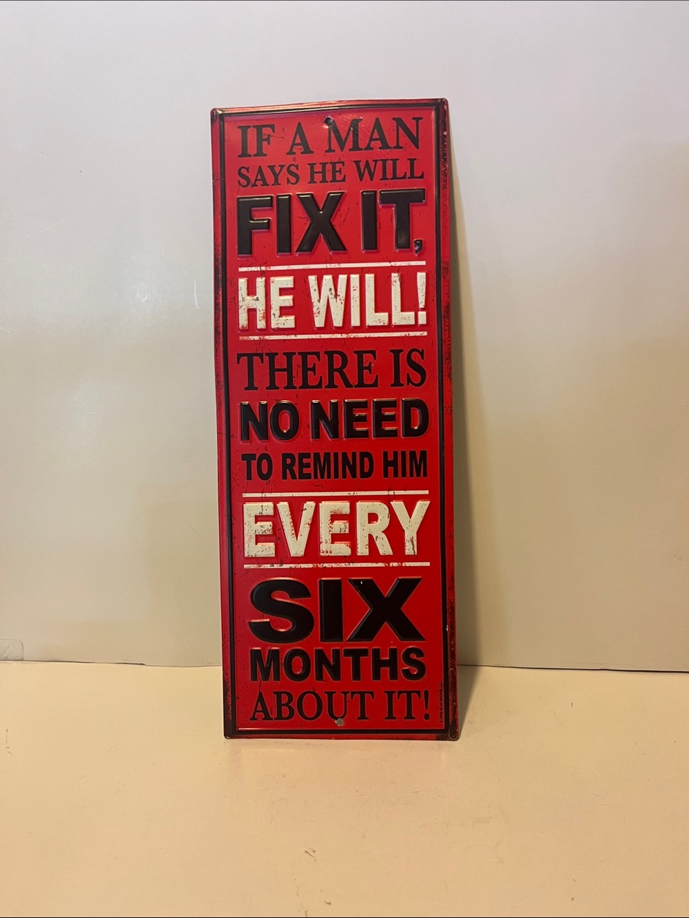 If a man says he will fix it he will Metal sign